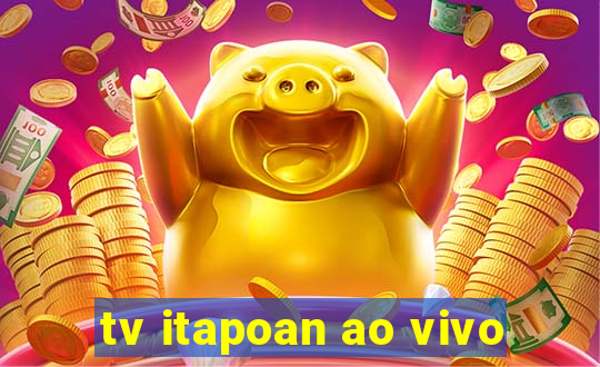 tv itapoan ao vivo